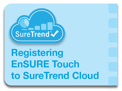 Registering EnSURE Touch to SureTrend Cloud